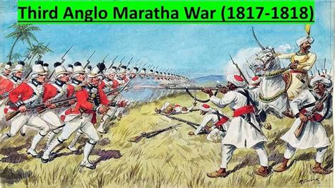 The Third Anglo-Maratha War; The Catalyst for Colonial Rule in India and the Demise of Peshwa Baji Rao II